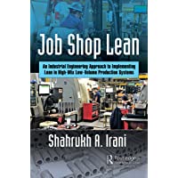 Job Shop Lean: An Industrial Engineering Approach to Implementing Lean in High-Mix Low-Volume Production Systems